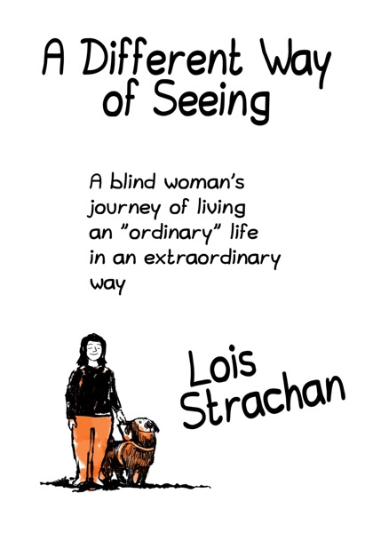the image shows the cover of a book, with the title A Different Way of Seeing by Lois Strachan 
