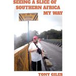 Seeing a Slice of Southern Africa My Way, by Tony Giles